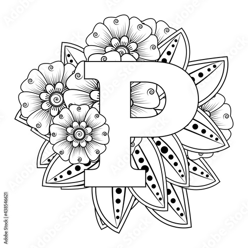 Letter P with Mehndi flower. decorative ornament in ethnic oriental style. coloring book page. 