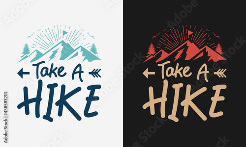 take a hike with mountain and trees camping logo emblem with color variant for t-shirt design and many others, vector illustration