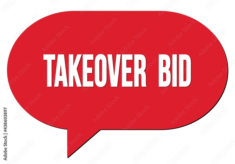 TAKEOVER BID text written in a red speech bubble TAKEOVER BID text written in a red speech bubble