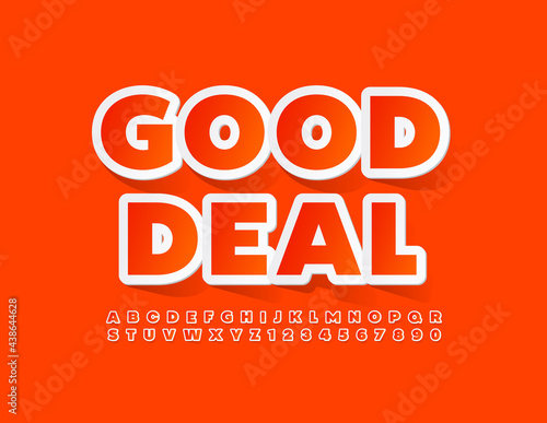 Vector bright advertising Good Deal. Sticker style Alphabet Letters and Numbers set. Orange modern Font