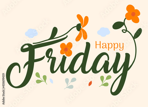 happy friday handwritten floral illustrations decorated design