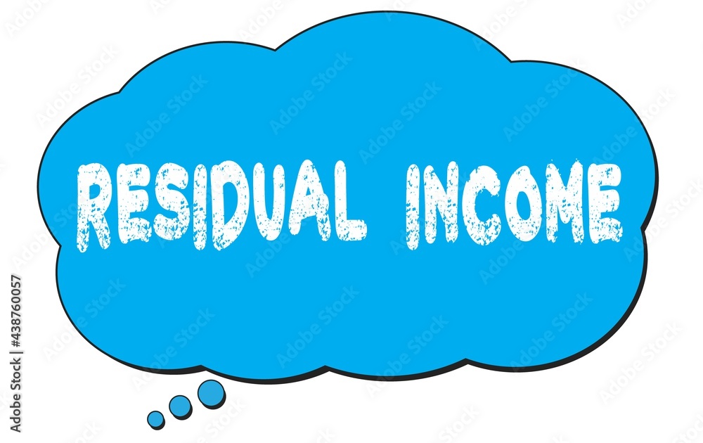 RESIDUAL INCOME text written on a blue thought bubble. RESIDUAL INCOME text written on a blue thought bubble.