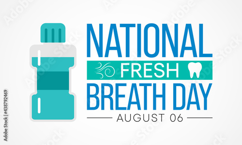 National Fresh breath day is observed every year on August 6, The day urges appreciation of oral hygiene and its importance. Vector illustration