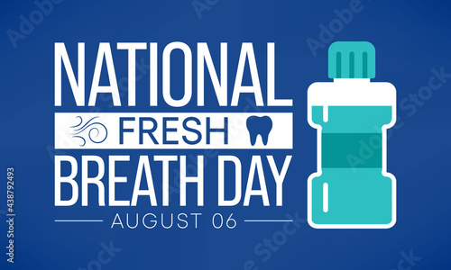 National Fresh breath day is observed every year on August 6, The day urges appreciation of oral hygiene and its importance. Vector illustration