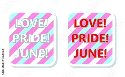 A month of gay pride. Flat design signs. Transgender flag. LGBTQ + symbology. The slogan "Love! Pride! June!" 