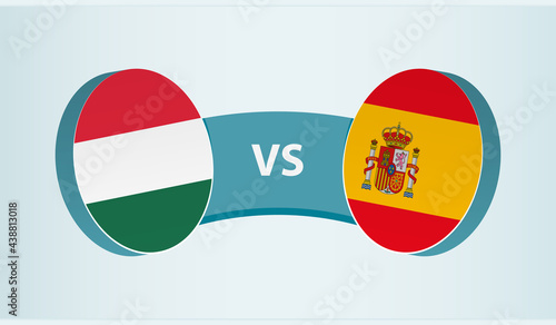 Hungary versus Spain, team sports competition concept.