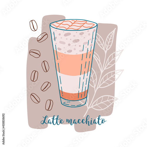 Glass cup of latte macchiato coffee on pastel colorful background with coffee beans and coffee branch composition. Hand drawn poster with latte macchiato label lettering. Stock vector illustration.