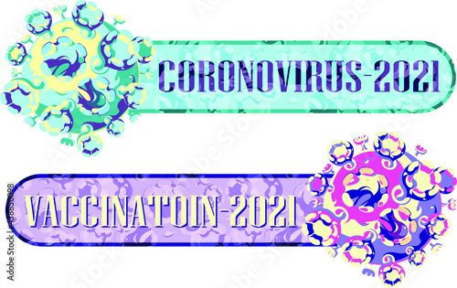 A banner with a picture of a coronovirus particle and an inscription. Coronovirus-2021. Vaccination-2021.