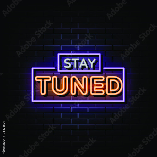 Stay tuned neon sign vector. neon symbol