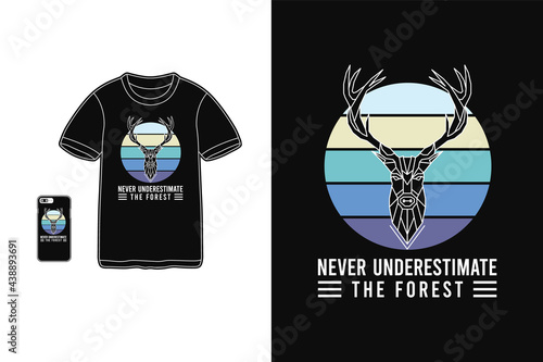 Never underestimate the forest,t-shirt merchandise silhouette mockup typography