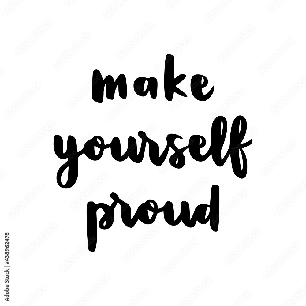 Fototapeta premium Make yourself proud hand lettering