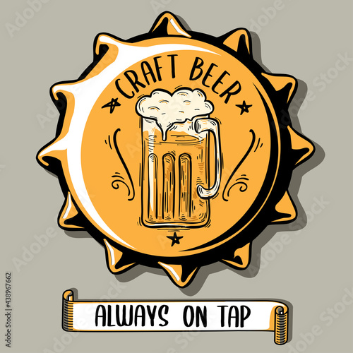Craft beer always on tap - cartoon glass of beer on bottle cap emblem sign
