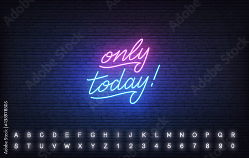 Today only neon template. Glowing neon lettering Only today