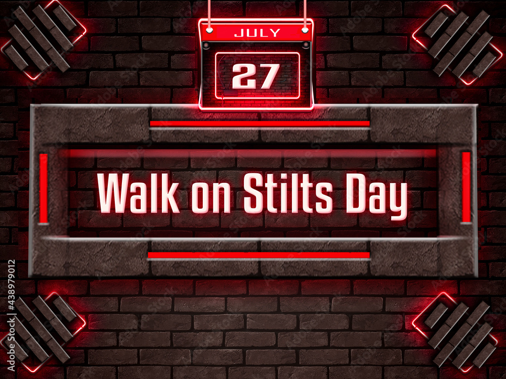 27 July, Walk on Stilts Day, Neon Text Effect on Bricks Background