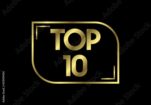 Top ten ranking and best of the best rank. Top 10 golden sign for music video or other content, Vector illustration