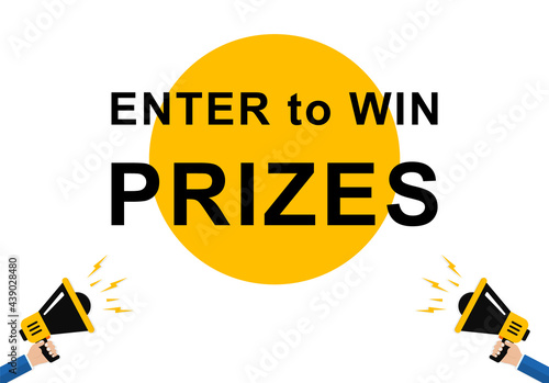 Enter to win prizes. Mens hands holding a megaphone with Enter to Win Prizes speech bubble. Megaphone banner. Speaker. Loudspeaker. Banner for business, marketing and advertising. Vector. EPS 10