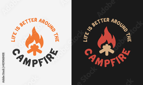 life is better around the campfire, camping logo label emblem with color variant for t-shirt design and many others, vector illustration