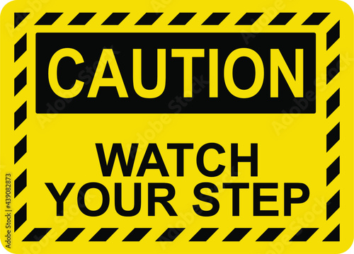 Watch your Step, caution sign. Vector illustration