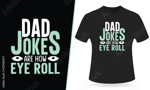 Father's Day T-shirt Design, Vector For Dad Jokes.