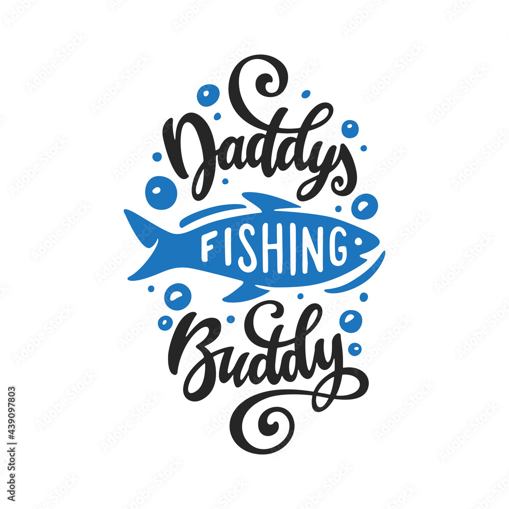 Daddy's fishing buddy baby bodysuit hand drawn quote lettering. Cute kids clothes typography design. Vector illustration.