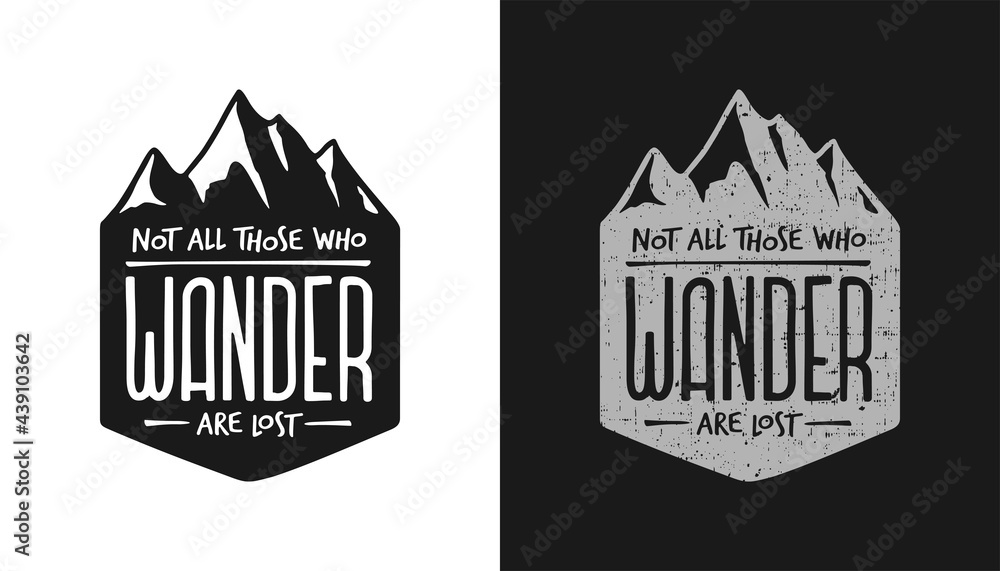 Not all those who wander are lost outdoor lifestyle t-shirt typography design. Positive travel hiking sports related lettering. Vector vintage illustration. - obrazy, fototapety, plakaty 