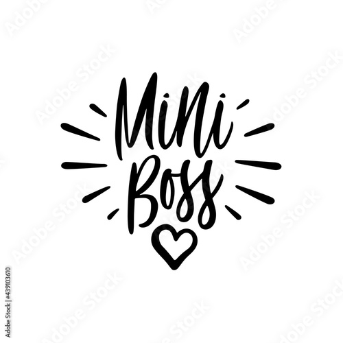 Mini boss kids clothes slogan calligraphy. Cute phrase for baby bodysuit typography. Vector illustration.
