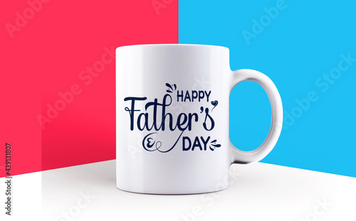 Happy father's day mug, Coffee mug, White mug with text, Gift mug, Father's day Quotes , 
Uses Mug, Poster, T-shirt and other print templates 
