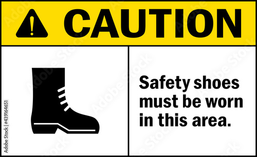 Caution safety shoes must be worn in this area sign. General safety signs and symbols.