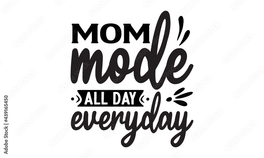 mom node all day everyday, Suitable for Cutting Sticker, Poster, Vinyl, Decals, Card, Mug, and Various Other Prints, Inspiration graphic design typography element mom node all day everyday, Suitable for Cutting Sticker, Poster, Vinyl, Decals, Card, Mug, and Various Other Prints, Inspiration graphic design typography element