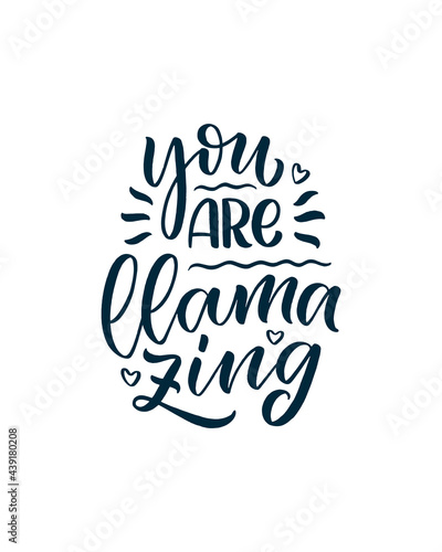 Funny hand drawn lettering quote about llama. Cool phrase for print and poster design. Inspirational kids slogan. Greeting card template. Vector