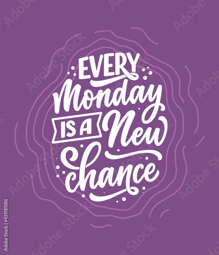 Hand drawn lettering quote in modern calligraphy style about Monday. Slogan for print and poster design. Vector