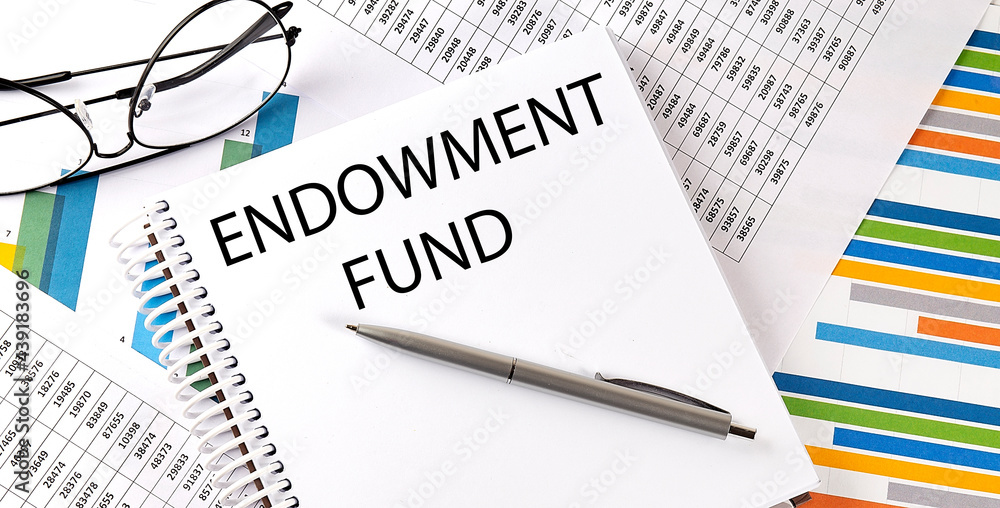 Notebook with text ENDOWMENT FUND . Diagram and white background Notebook with text ENDOWMENT FUND . Diagram and white background