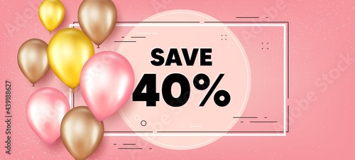 Save 40 percent off. Balloons frame promotion banner. Sale Discount offer price sign. Special offer symbol. Discount text frame background. Party balloons banner. Vector
