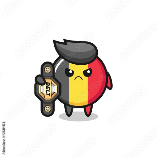 belgium flag badge mascot character as a MMA fighter with the champion belt