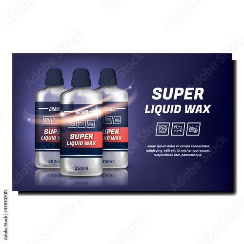 Super Liquid Wax Creative Promotion Poster Vector. Wax Blank Bottles For Washing Vehicle On Advertising Banner. Car Body Cleaning And Protection Chemical Product Style Concept Template Illustration