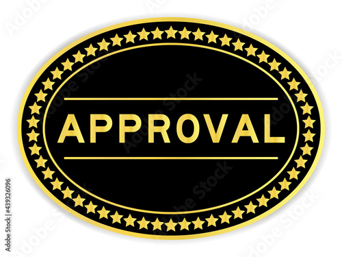 Black and gold color oval label sticker with word approval on white background