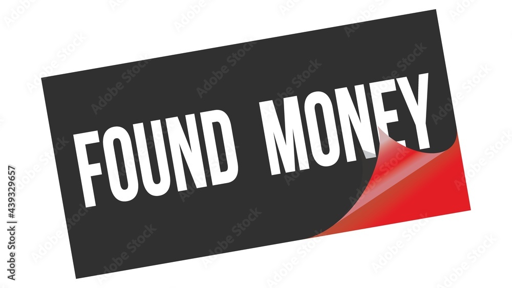 FOUND MONEY text on black red sticker stamp. FOUND MONEY text on black red sticker stamp.