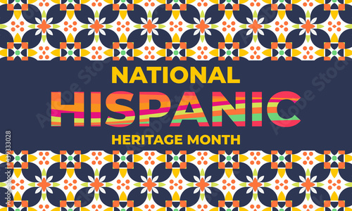 National Hispanic Heritage Month September 15 - October 15. Hispanic and Latino Americans culture. Background  poster  greeting card  banner design. 