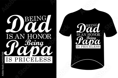 Being a dad is an hour being papa is a priceless father's day motivational typography t-shirt design