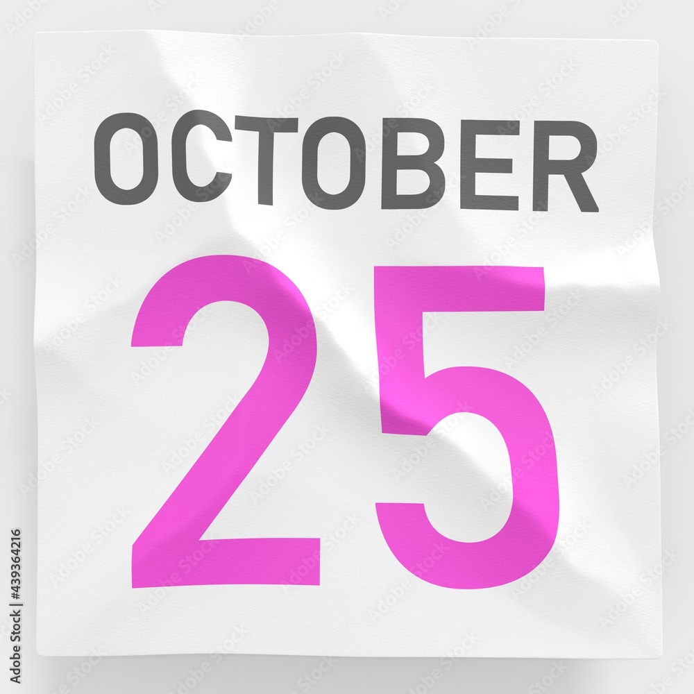 October 25 date on crumpled paper page of a calendar, 3d rendering October 25 date on crumpled paper page of a calendar, 3d rendering