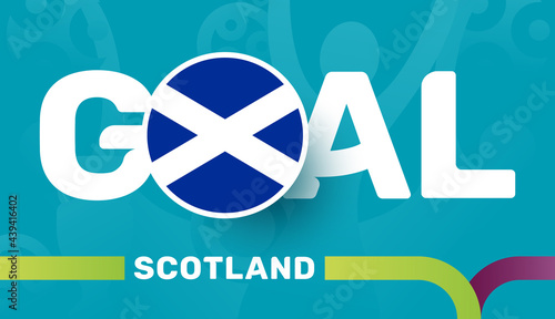 scotland flag and Slogan goal on european 2020 football background. soccer tournamet Vector illustration