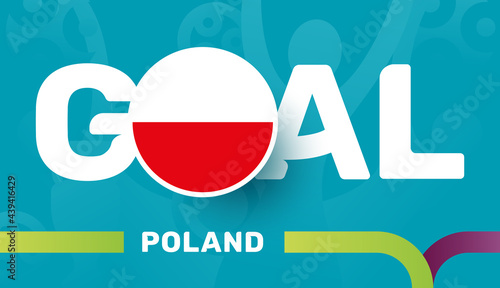 poland flag and Slogan goal on european 2020 football background. soccer tournamet Vector illustration