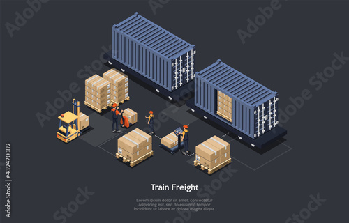 Vector Illustration With People And Objects. Isometric Composition, Cartoon 3D Style, Text. Train Freight Transportation, Cargo Shipping. Warehouse Workers Loading Railway Carriages With Products