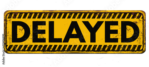 Delayed vintage rusty metal sign