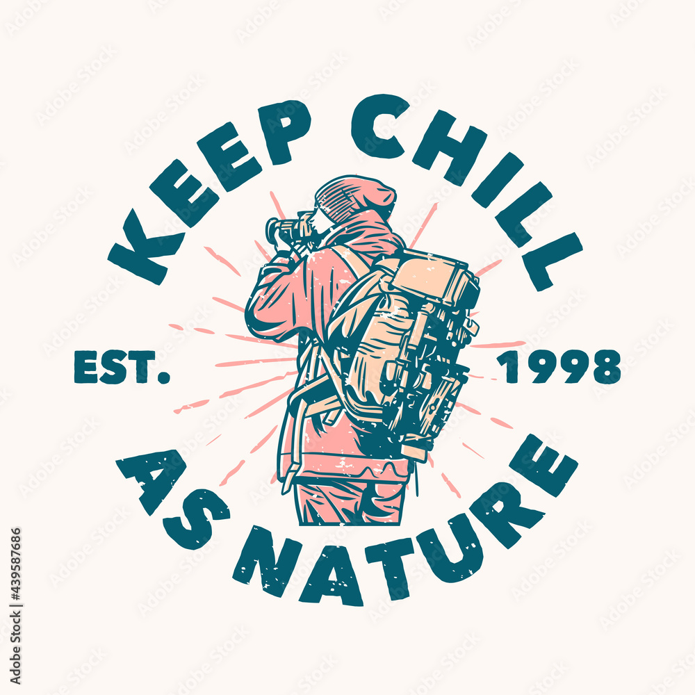 logo design keep chill as nature est. 1998 with photographer taking picture vintage illustration logo design keep chill as nature est. 1998 with photographer taking picture vintage illustration