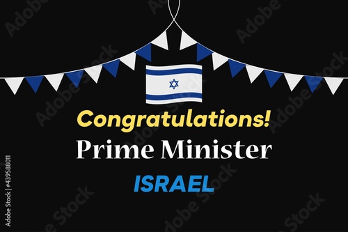 Congratulations Prime Minister Israel - vector illustration. Vector illustration. Text for Celebrate Election of Israel Campaign. Israeli flag. Colorful party bunting flags.  photo