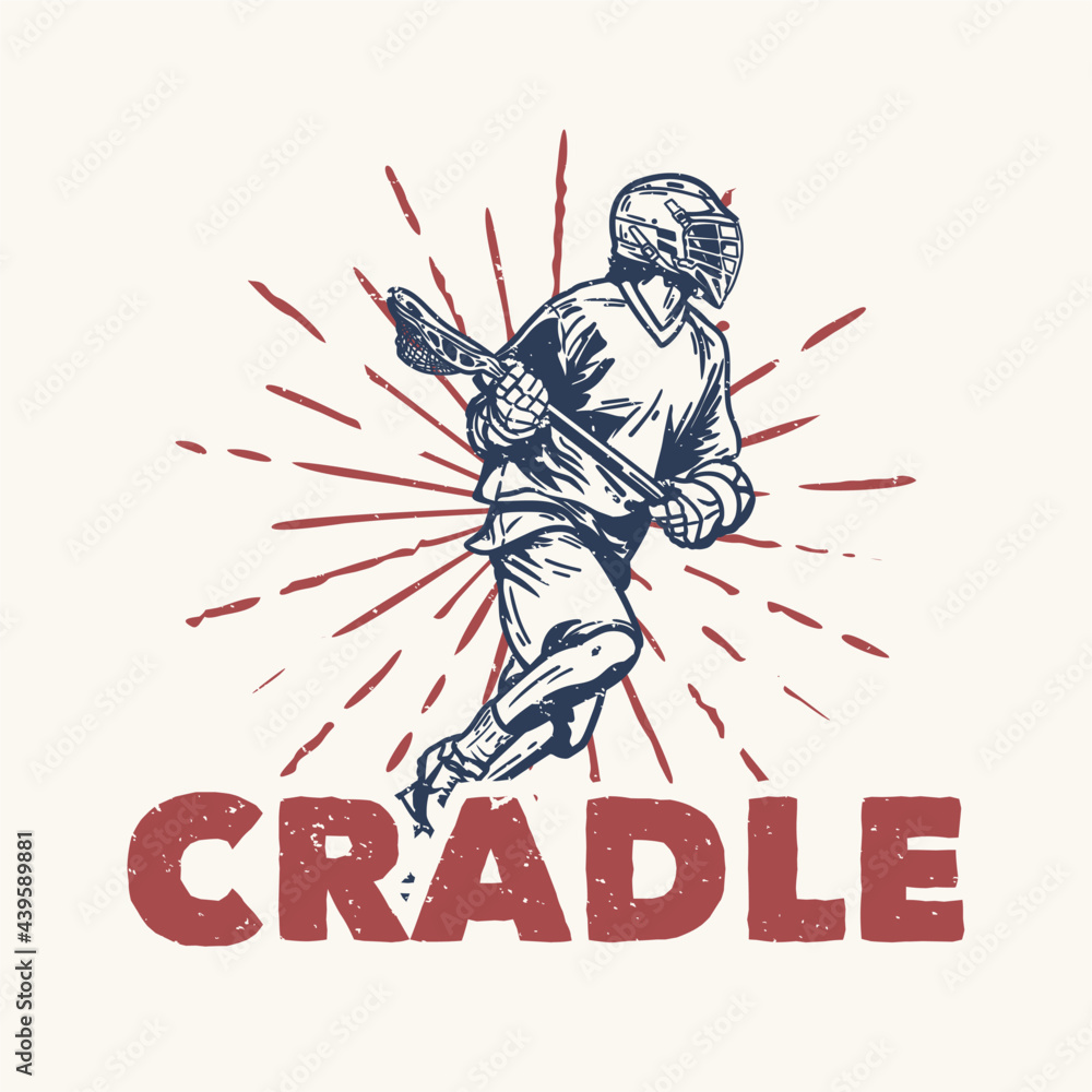 t shirt design cradle with man running and holding lacrosse stick when playing lacrosse vintage illustration t shirt design cradle with man running and holding lacrosse stick when playing lacrosse vintage illustration