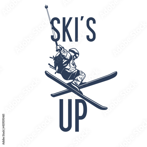 t-shirt design ski's up with skiing man doing his attraction vintage illustration