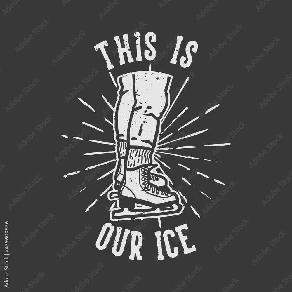 t-shirt design slogan typography this is our ice vintage illustration