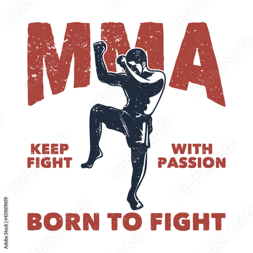 t shirt design mma keep fight with passion born to fight with muay thai martial art artist vintage illustration